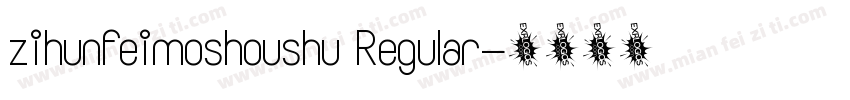 zihunfeimoshoushu Regular字体转换